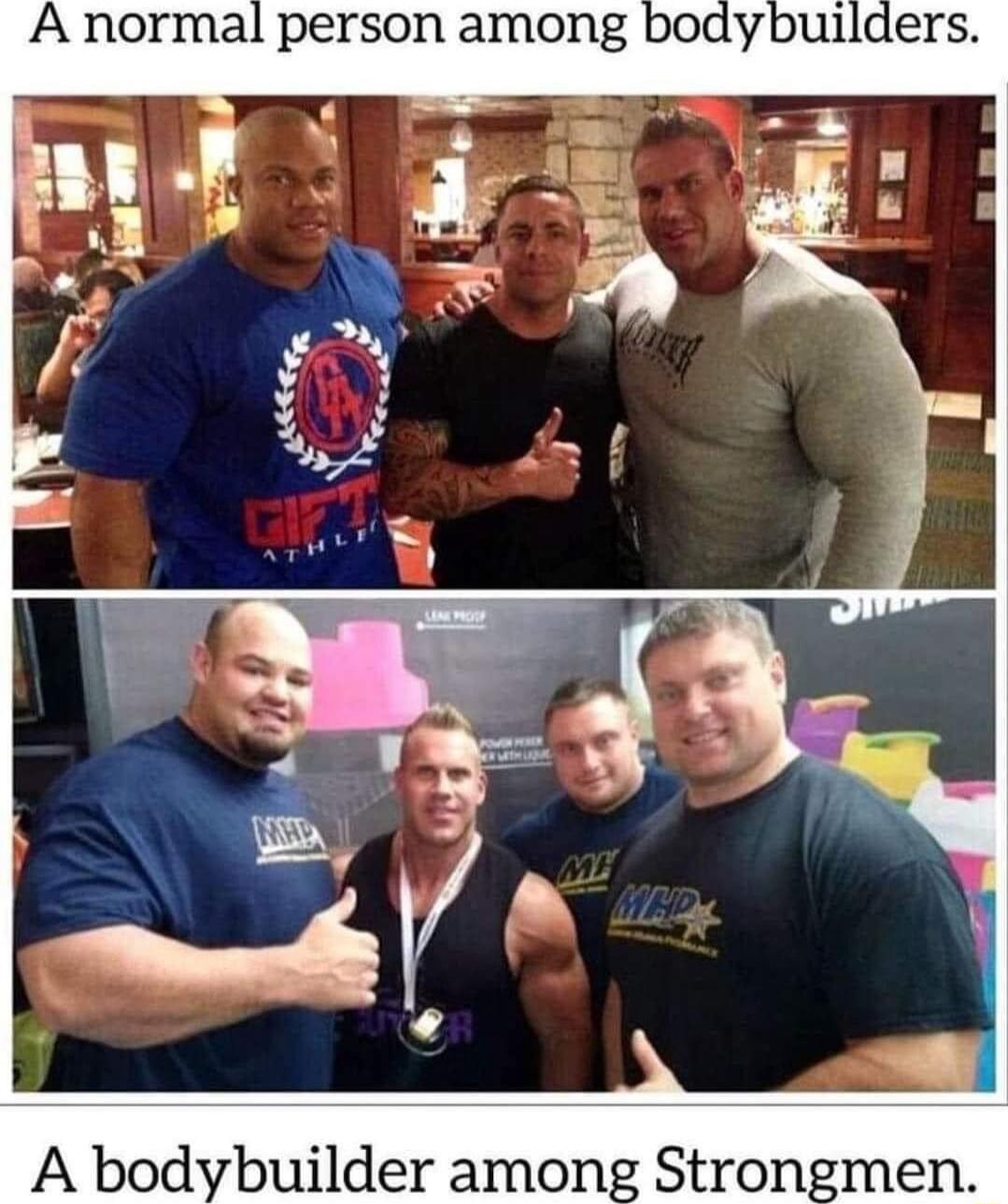 A bodybuilder among Strongmen