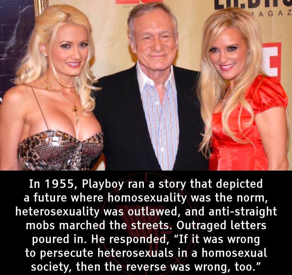 S Lr AN In 1955 Playboy ran a story that depicted ER T CRU W T V T E G AN E IR T 1 0 heterosexuality was outlawed and anti straight mobs marched the streets Outraged letters poured in He responded If it was wrong to persecute heterosexuals in a homosexual society then the reverse was wrong too