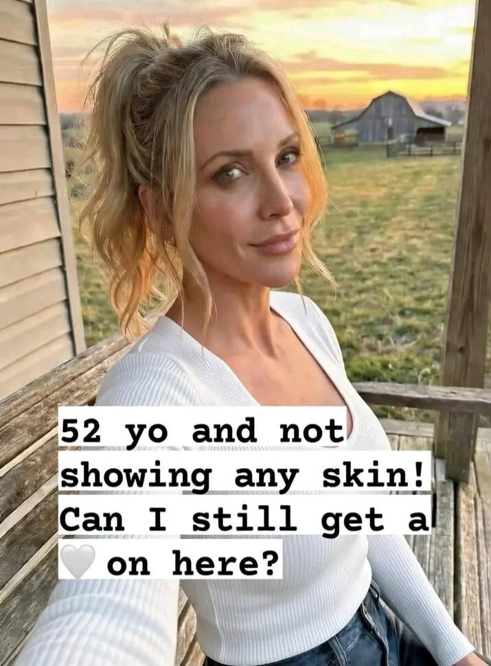 52 yo and not showing any skin! Can I still get a heart on here?