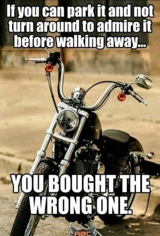 If you can park it and not turn around to admire it before walking away... YOU BOUGHT THE WRONG ONE.