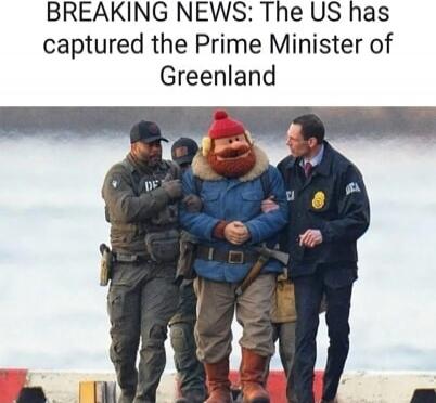 BREAKING NEWS: The US has captured the Prime Minister of Greenland