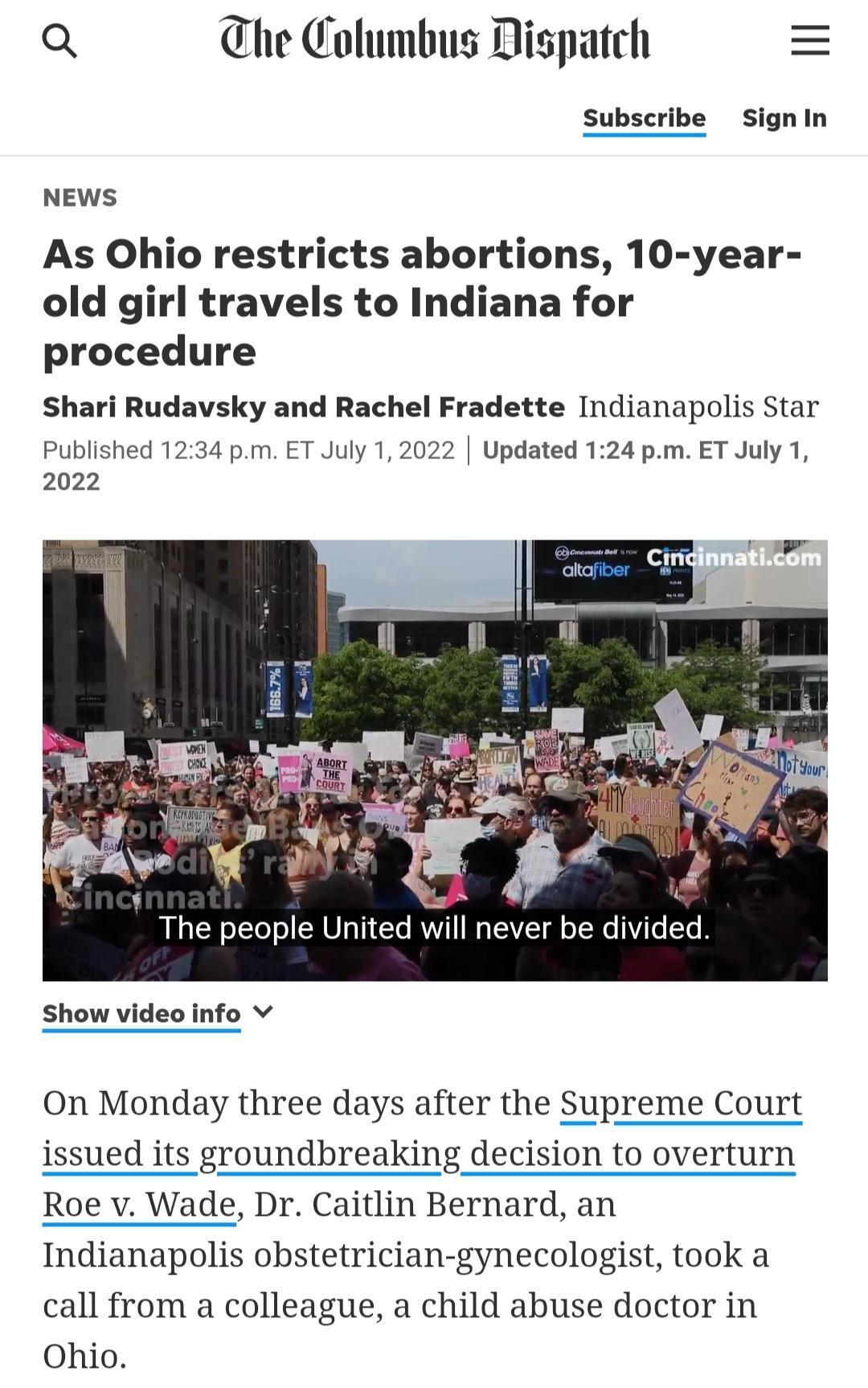 Q he Columbus Dispatch Subscribe Sign in NEWS As Ohio restricts abortions 10 year old girl travels to Indiana for procedure Shari Rudavsky and Rachel Fradette Indianapolis Star Published 1234 pm ET July 1202 Updated 124 pm ET July 1 2022 The people United will never be divide Show video info v On Monday three days after the Supreme Court issued its groundbreaking decision to overturn Roe v Wade Dr