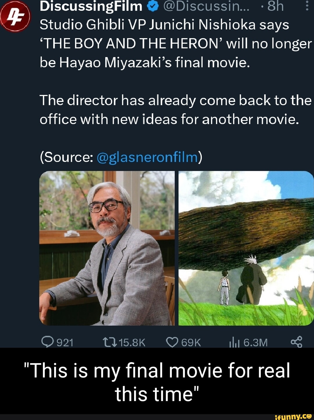 DiscussingFilm Discussin 8h Studio Ghibli VP Junichi Nishioka says THE BOY AND THE HERON will no longer N EVE TR VYV GER T ETN eIV T The director has already come back to the office with new ideas for another movie CLIT RE Qo21 ek Q69K hieam g This is my final movie for real this time S