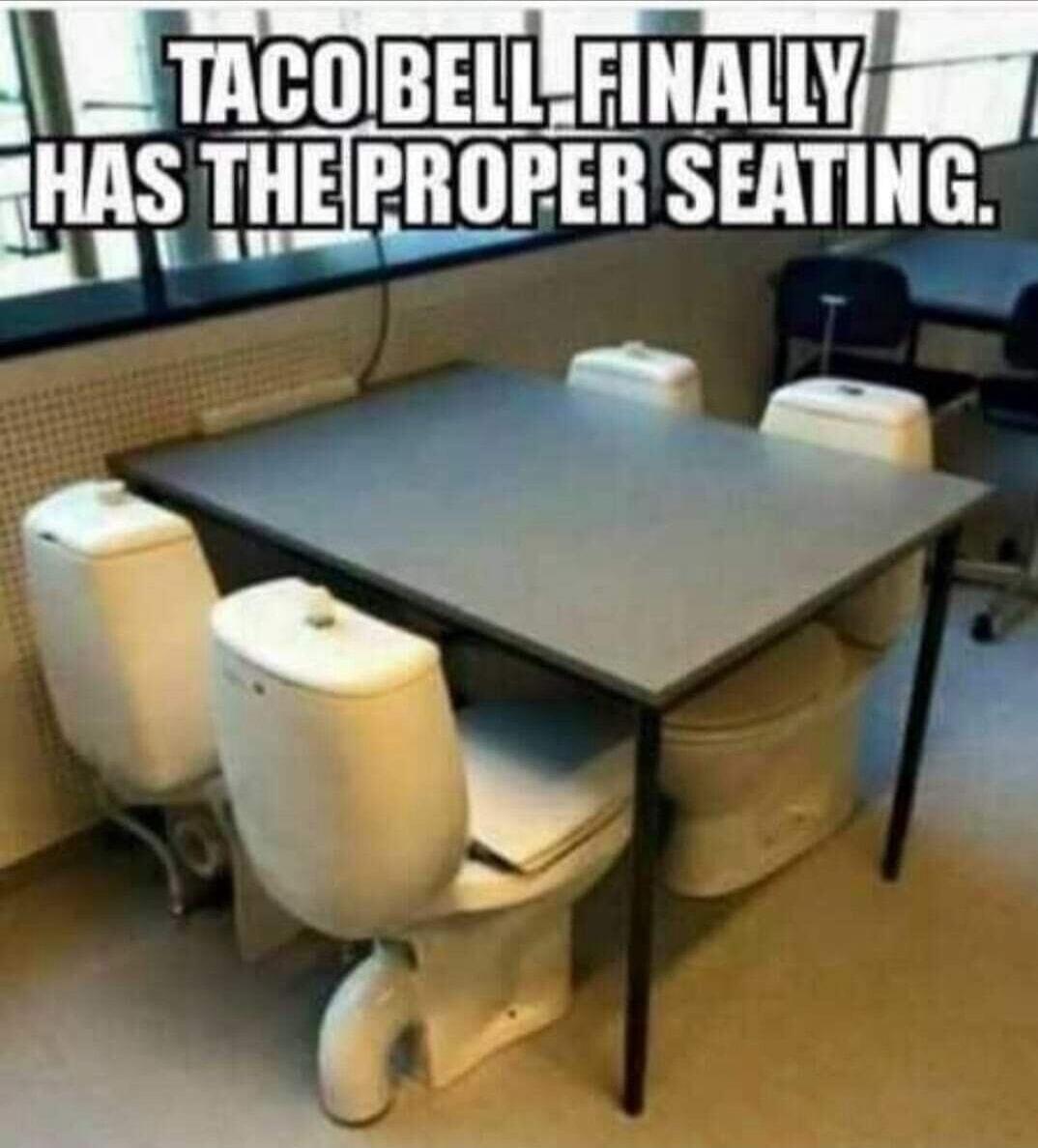 TACO BELL FINALLY HAS THE PROPER SEATING.