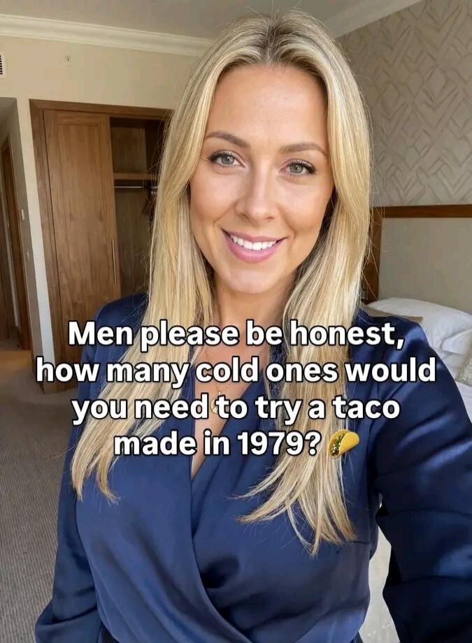 Men please be honest, how many cold ones would you need to try a taco made in 1979? 🌮