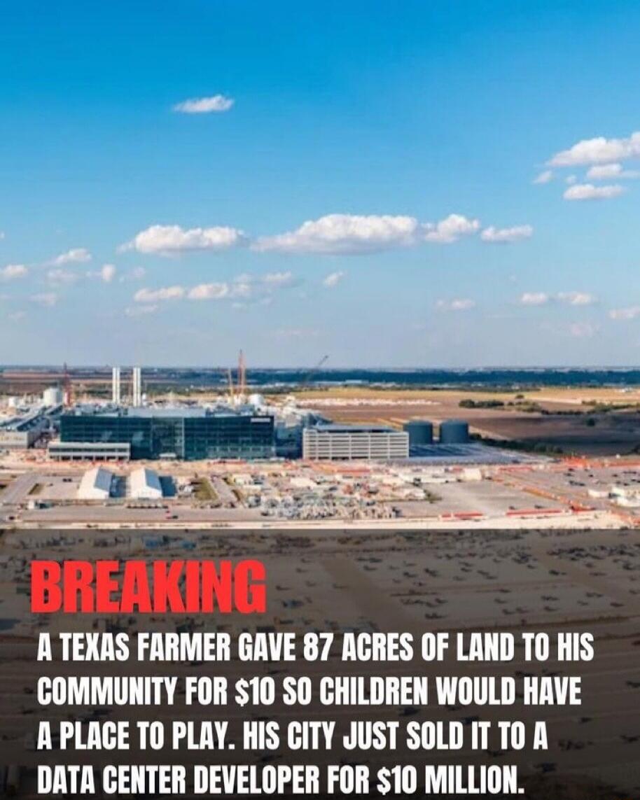 BREAKING A TEXAS FARMER GAVE 87 ACRES OF LAND TO HIS COMMUNITY FOR $10 SO CHILDREN WOULD HAVE A PLACE TO PLAY. HIS CITY JUST SOLD IT TO A DATA CENTER DEVELOPER FOR $10 MILLION.