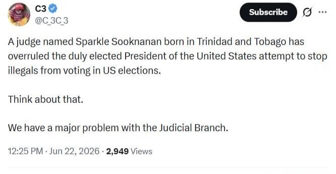 A judge named Sparkle Sooknanan born in Trinidad and Tobago has overruled the duly elected President of the United States attempt to stop illegals from voting in US elections. Think about that. We have a major problem with the Judicial Branch.
