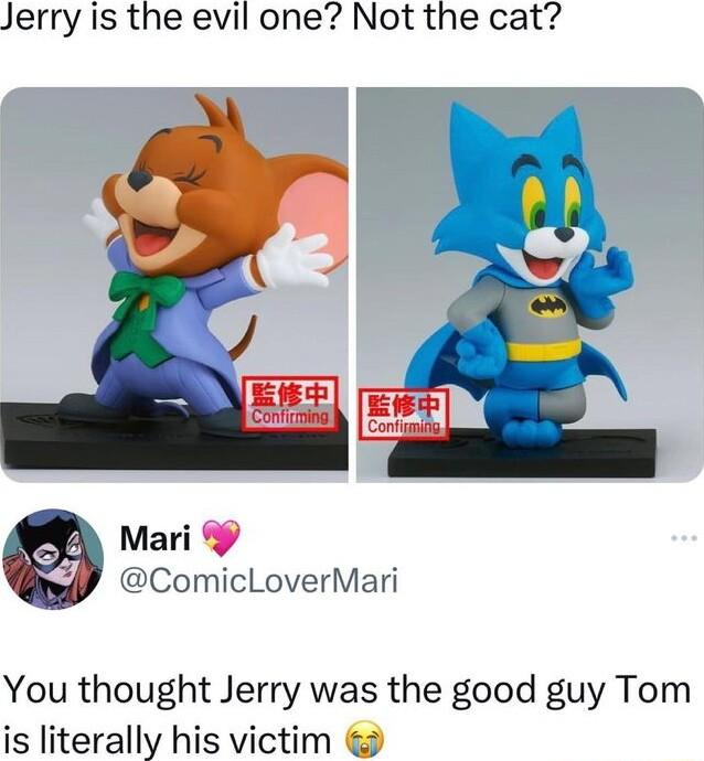 Jerry is the evil one Not the cat oY Mari Y ComiclLoverMari You thought Jerry was the good guy Tom is literally his victim