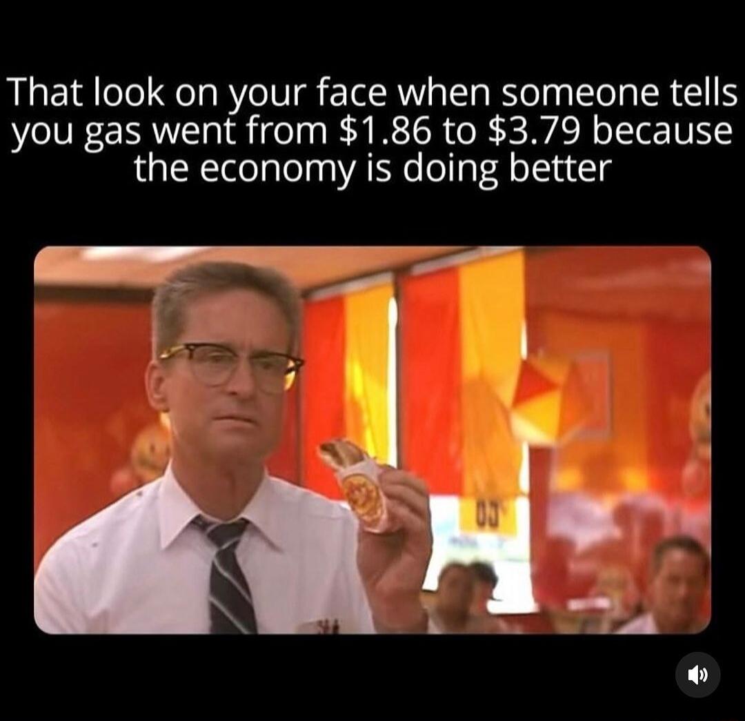 That look on your face when someone tells you gas went from 186 to 379 because the economy is doing better o P