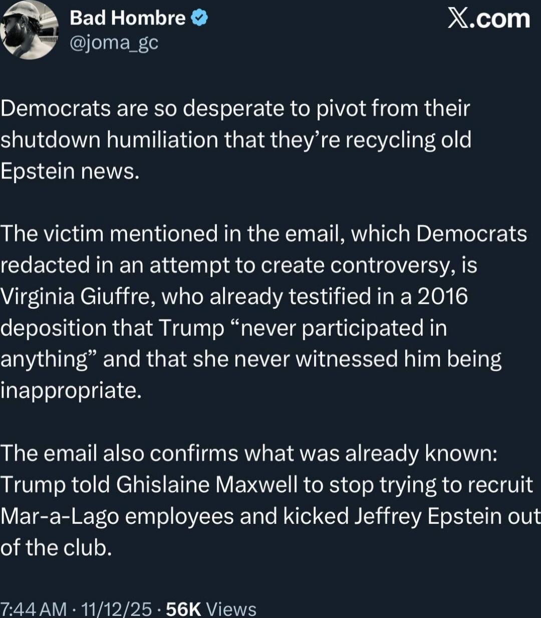 Democrats are so desperate to pivot from their shutdown humiliation that they’re recycling old Epstein news.

The victim mentioned in the email, which Democrats redacted in an attempt to create controversy, is Virginia Giuffre, who already testified in a 2016 deposition that Trump “never participated in anything” and that she never witnessed him be