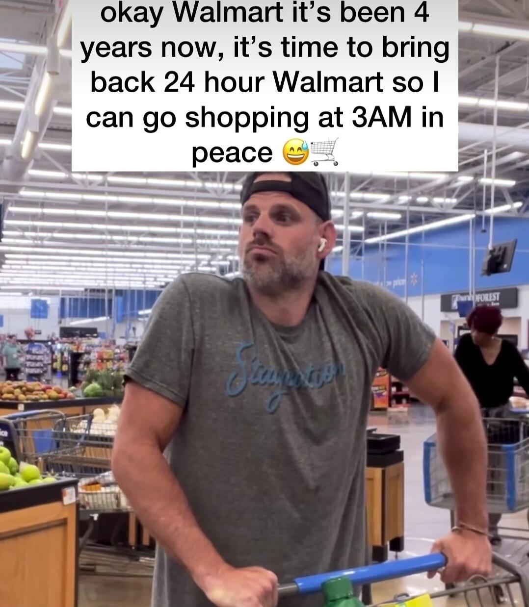 okay years now its time to bring back 24 hour Walmart so I