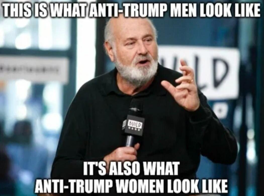 THIS IS WHAT ANTI-TRUMP MEN LOOK LIKE
IT'S ALSO WHAT ANTI-TRUMP WOMEN LOOK LIKE