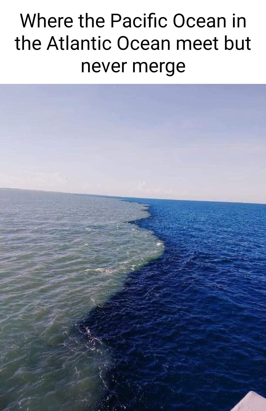 Where the Pacific Ocean in the Atlantic Ocean meet but never merge