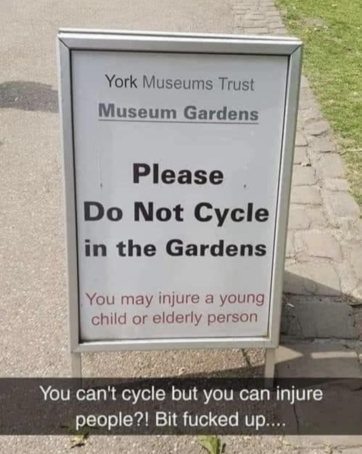 York Museums Trust Museum Gardens Please Do Not Cycle in the Gardens You may injure a young child or elderly person A eIVRor Tl esol M oIV Y oIV I or Ta W V people Bat fucked up