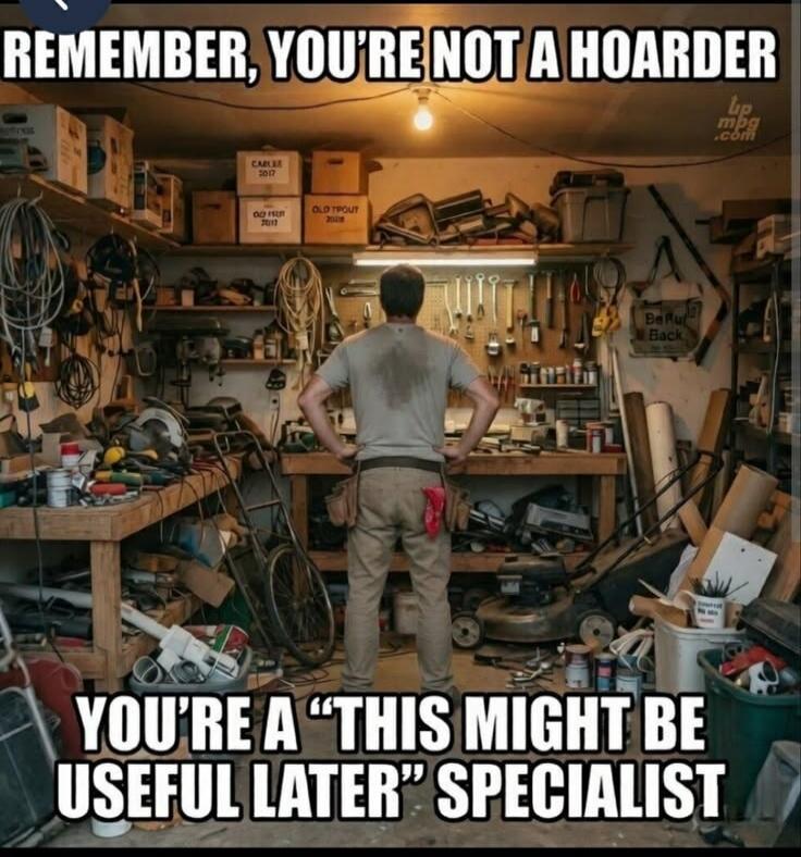 REMEMBER, YOU'RE NOT A HOARDER YOU'RE A 
