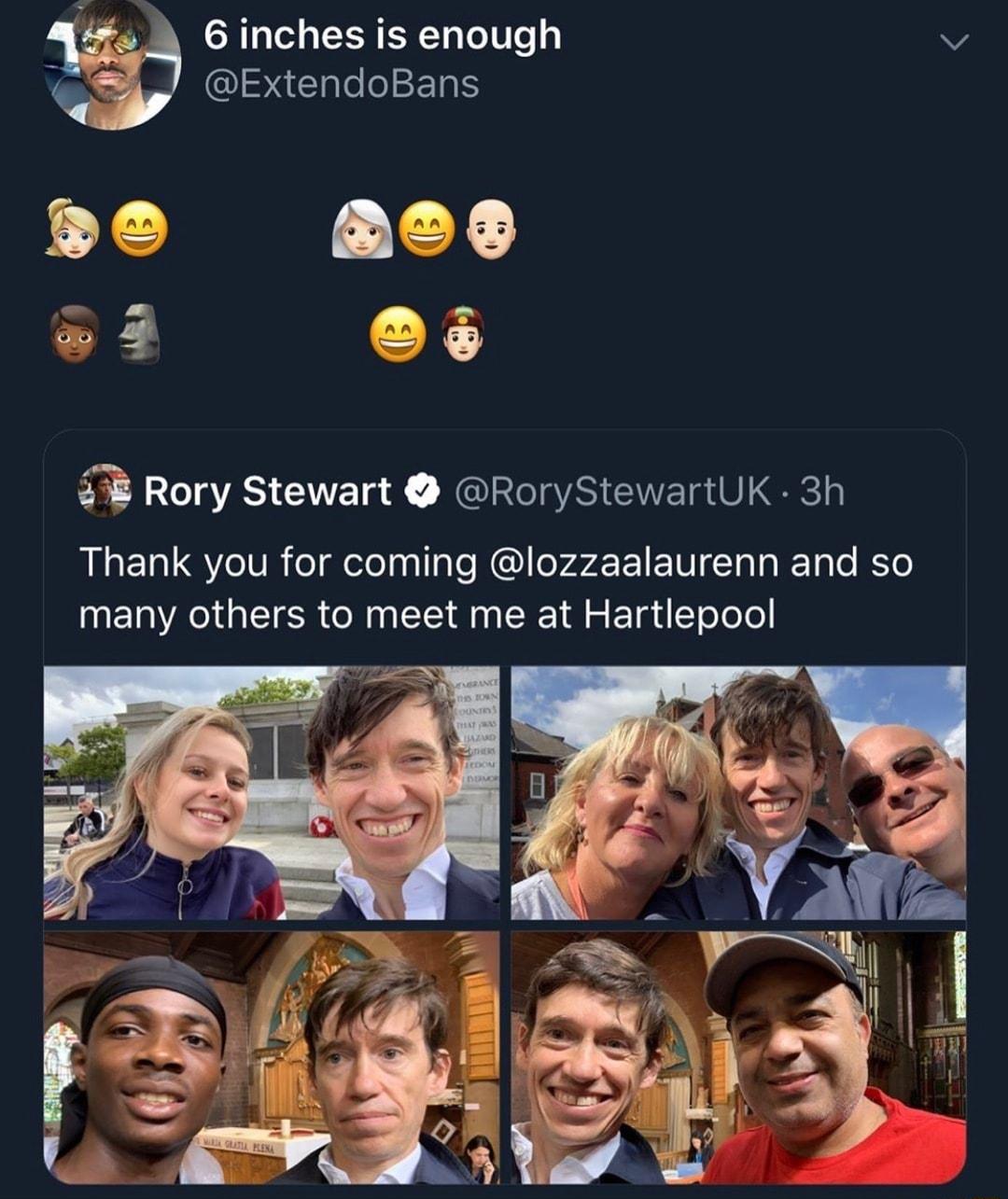 6 inches is enough v P QISRELIIEEN o ee 3 os Rory Stewart RoryStewartUK 3h Thank you for coming lozzaalaurenn and so many others to meet me at Hartlepool