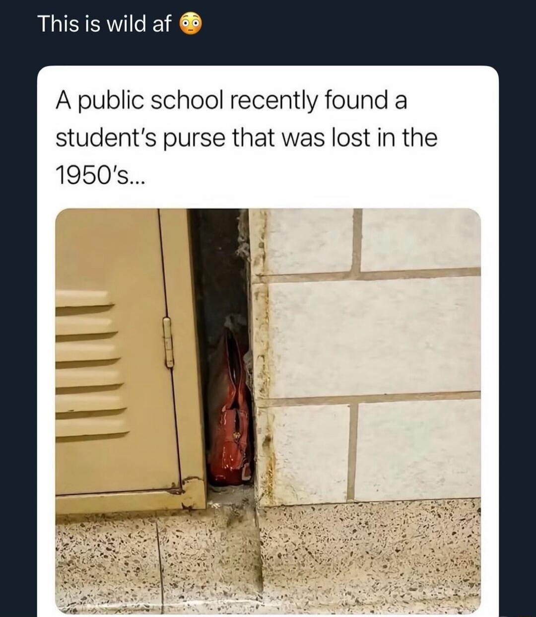 This is wild af 😳 A public school recently found a student's purse that was lost in the 1950's...