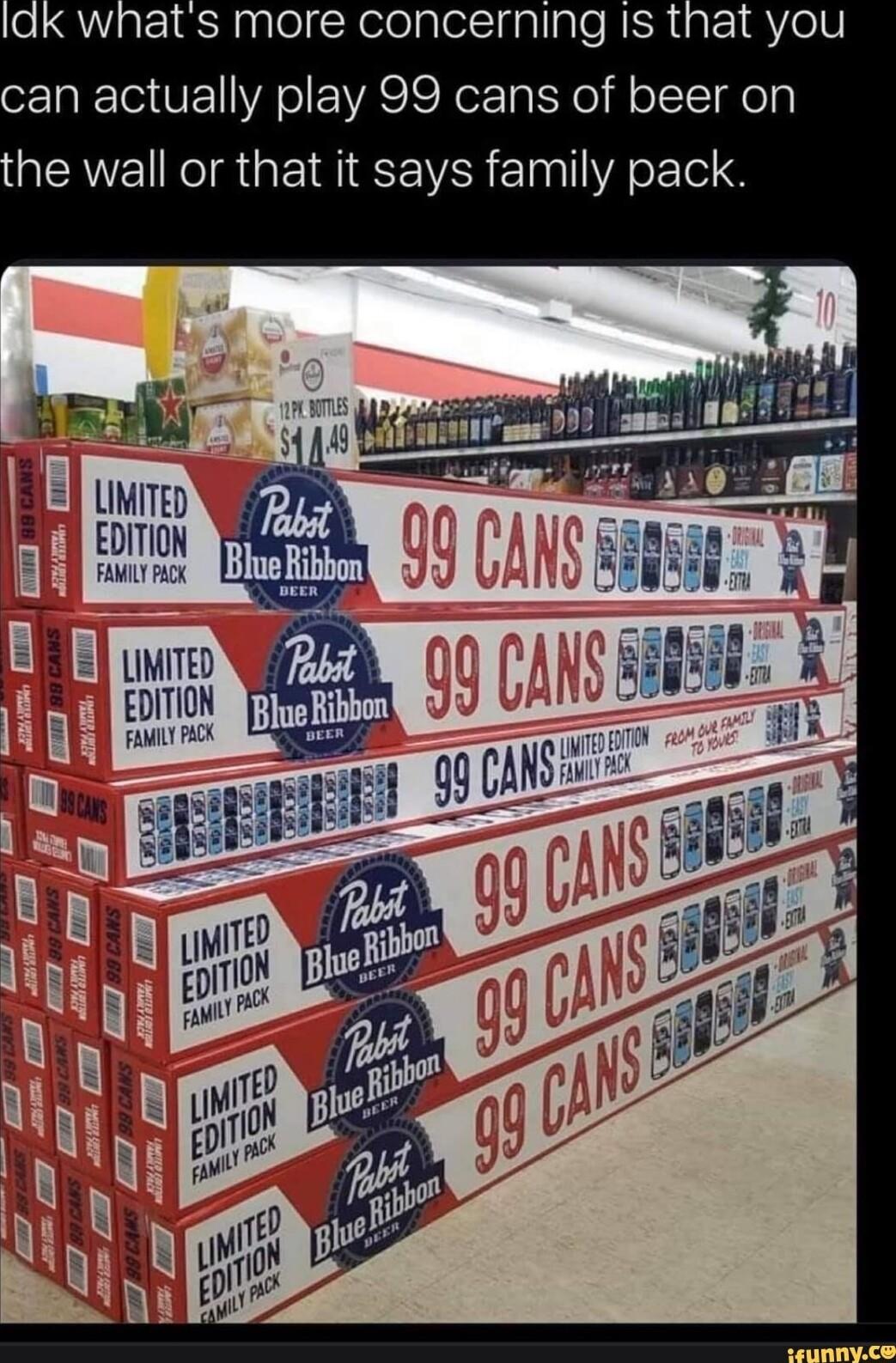 Wit issapglelfcRelelplelcigpliple NN IgE I8 Yell can actually play 99 cans of beer on QEREIRIR GEIRIEEWAR Elnll A oo 3 8 i 1 EDiToy FAMILTPACK 4 LIMITED EDITION FAMIY X