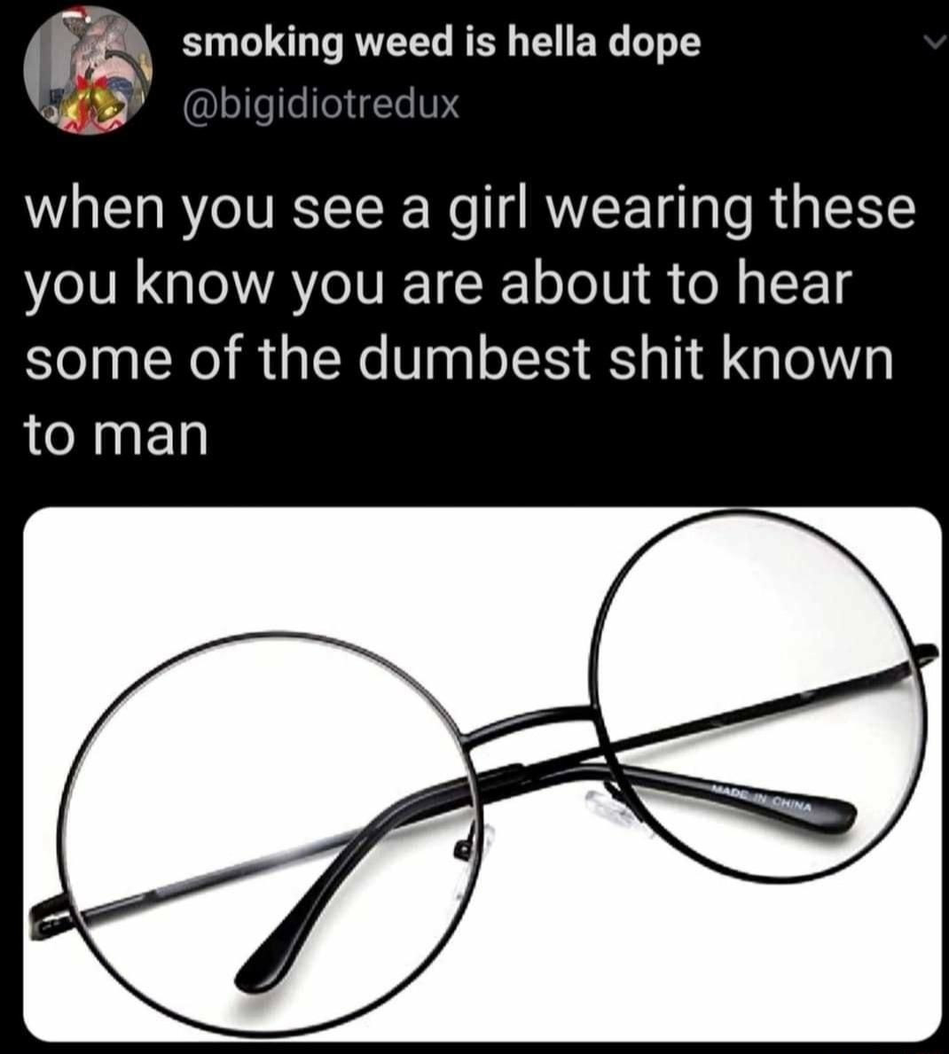 FW smoking weed is hella dope 417 oele e gTe 1 when you see a girl wearing these N QLA TN CR 1 o Jo Vi o N IF 1 s some of the dumbest shit known to man