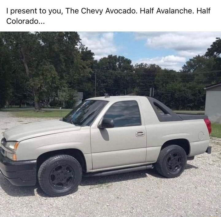 present to you The Chevy Avocado Half Avalanche Half Colorado
