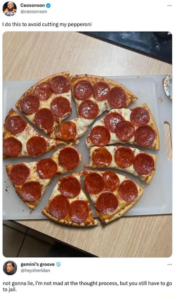 I do this to avoid cutting my pepperoni not gonna lie, I'm not mad at the thought process, but you still have to go to jail.