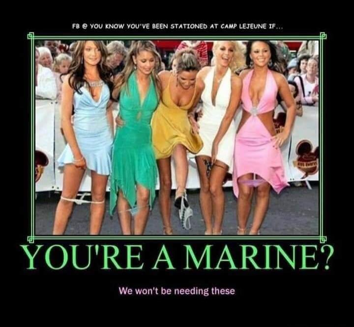 FB YOU KNOW YOU'VE BEEN STATIONED AT CAMP LEJEUNE IF... YOU'RE A MARINE? We won't be needing these