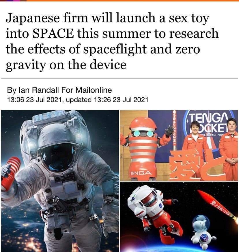 Japanese firm will launch a sex toy into SPACE this summer to research the effects of spaceflight and zero gravity on the device By lan Randall For Mailonline 1306 23 Jul 2021 updated 1326 23 Jul 2021