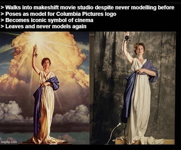 historyinmemes Walks into makeshift movie studio despite never modelling before Poses as model for Columbia Pictures logo Becomes iconic symbol of cinema Leaves and never models again