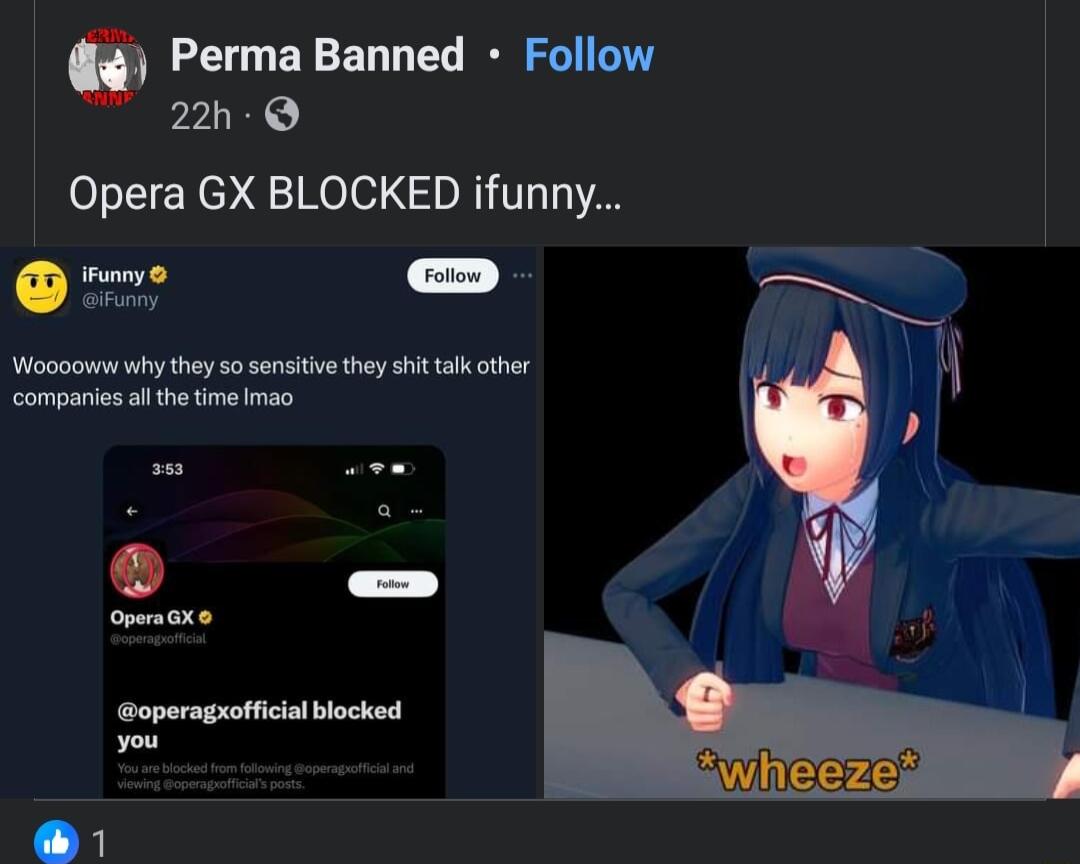 0 Perma Banned Follow 2h Opera GX BLOCKED ifunny Y L Woooaww why they s senitve they st alk other companiesa th timo mao opemaxe operagrofficial blacked you o