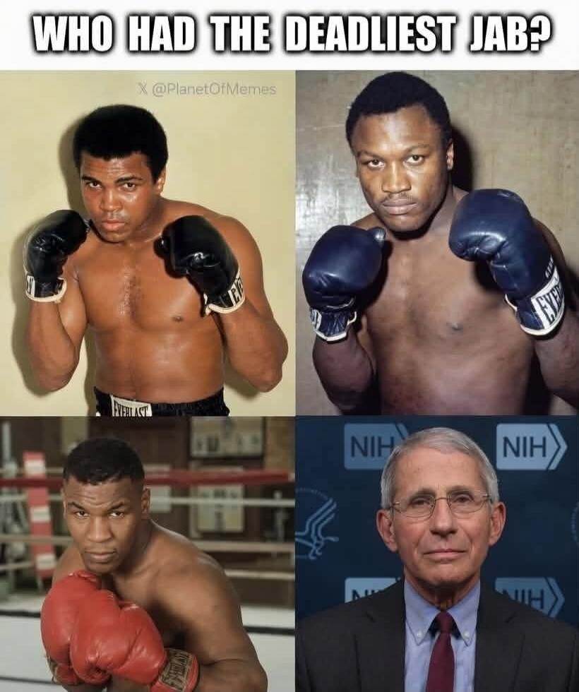 WHO HAD THE DEADLIEST JAB? X @PlanetOfMemes NIH Muhammad Ali George Foreman Mike Tyson Anthony Fauci