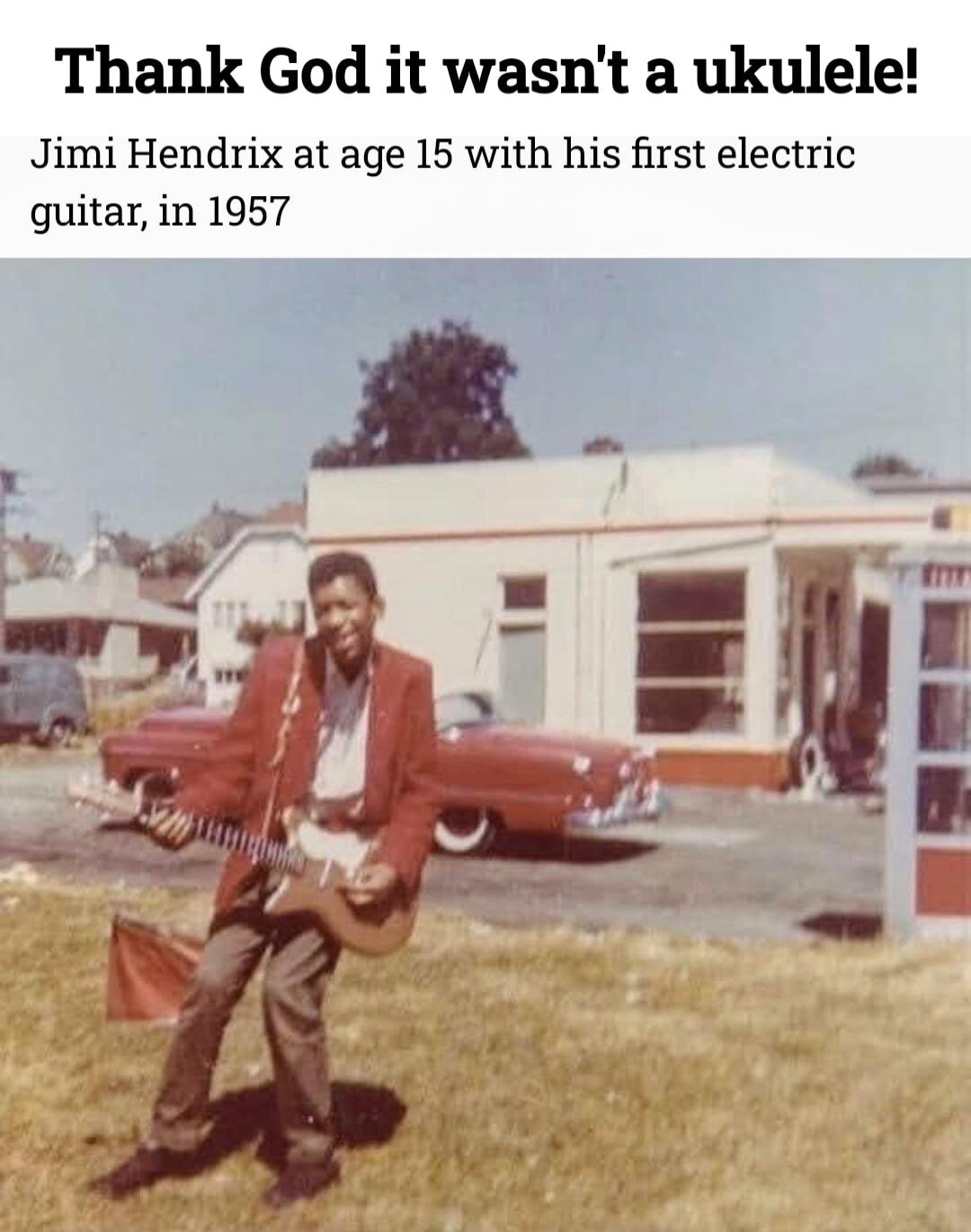 Thank God it wasnt a ukulele mi Hendrix at age 15 with his first electric guitar in 1957