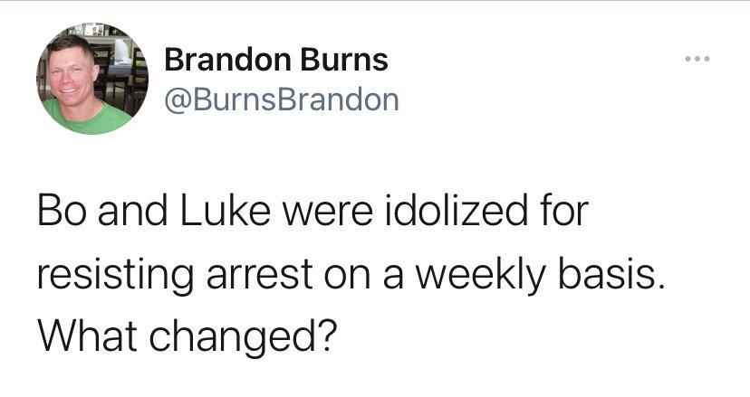 Brandon Burns BurnsBrandon Bo and Luke were idolized for resisting arrest on a weekly basis What changed