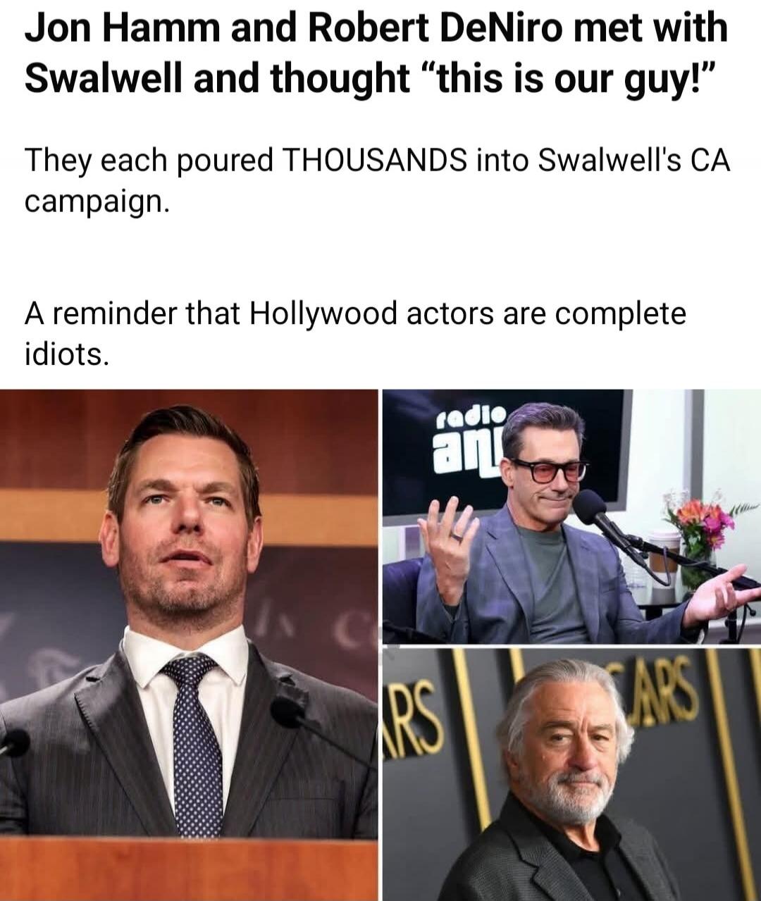 Jon Hamm and Robert DeNiro met with Swalwell and thought 