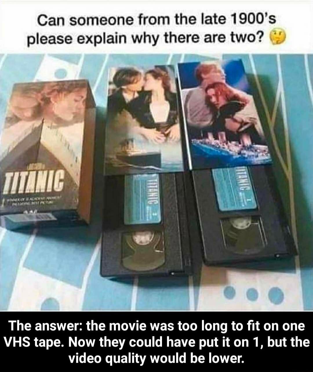 Can someone from the late 1900s please explain why there are two The answer the movie was too long to fit on one VHS tape Now they could have put it on 1 but the video quality would be lower