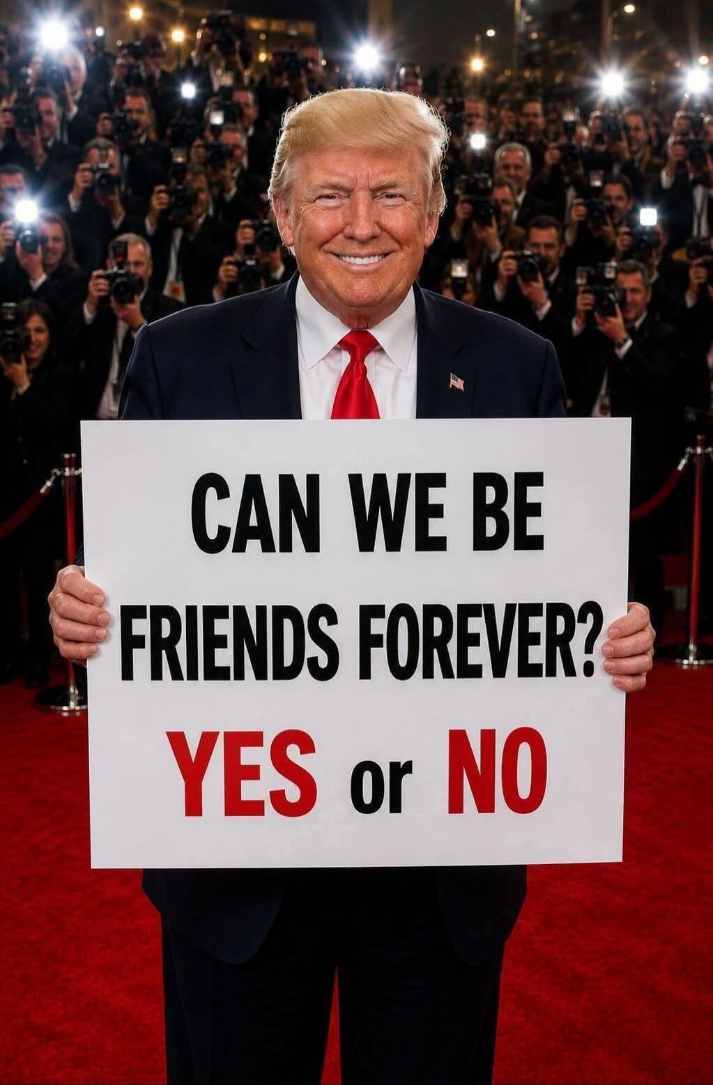 CAN WE BE FRIENDS FOREVER? YES or NO