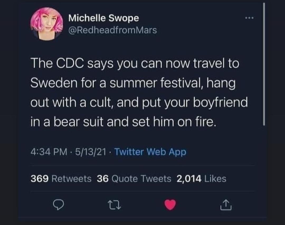 Michelle Swope Gl aleETel el nl Y ETES The CDC says you can now travel to Sweden for a summer festival hang lolN1 A a NoUAF TaTe NoIU YoV dl o 0Vs4Iale Nl S V1 ale KT M allaaNelaRilX 434 PM 51321 Twitter Web App 1 MREEIANTETEY R M UTo R KOV S 0 1 M TS Q i L