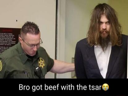 Bro got beef with the tsar