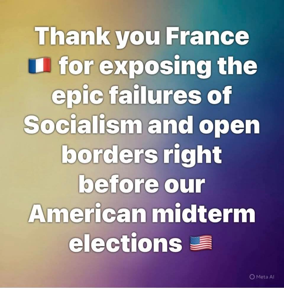 Thank you France 🇫🇷 for exposing the epic failures of Socialism and open borders right before our American midterm elections 🇺🇸