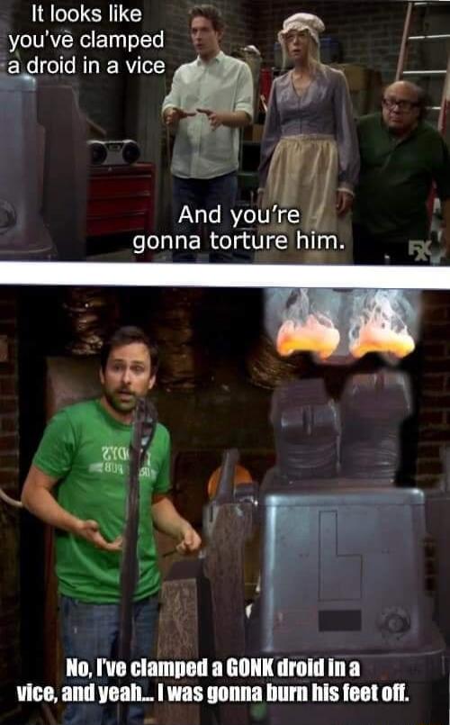 It looks like youve clamped t L R A a droid in a vice PP S m b W And youre eLUERCTOTN 0B i No Ive clamped a GONK droid ina vice and yeah was gonna burn his feet off