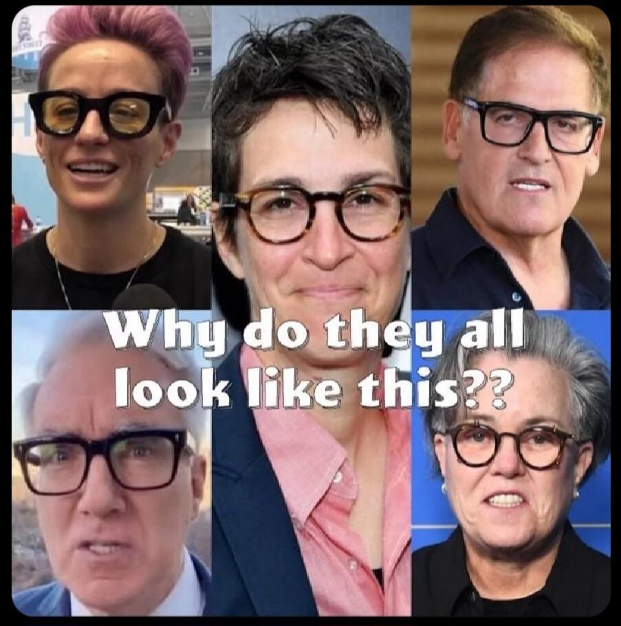 Why do they all look like this?? A collage of six public figures, including Megan Rapinoe, Rachel Maddow, Mark Cuban, and Rosie O'Donnell, all wearing glasses, with an overlaid question about their similar appearance.
