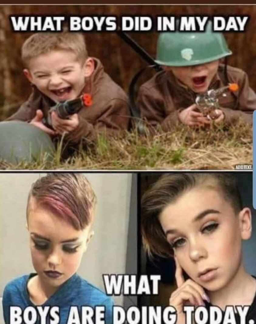 WHAT BOYS DID IN MY DAY WHAT BOYS ARE DOING TODAY.