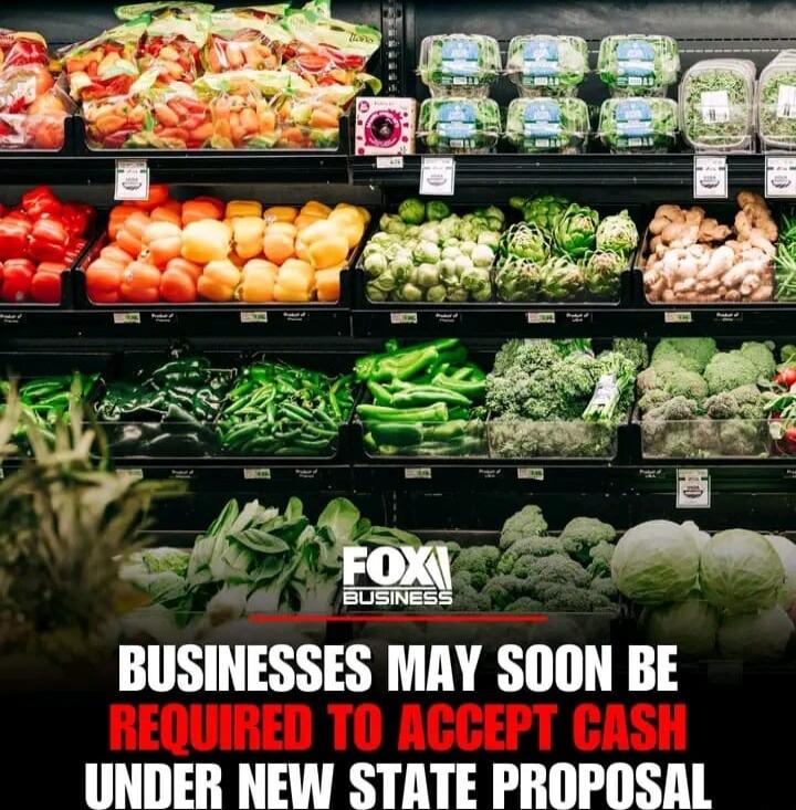 BUSINESSES MAY SOON BE REQUIRED TO ACCEPT CASH UNDER NEW STATE PROPOSAL