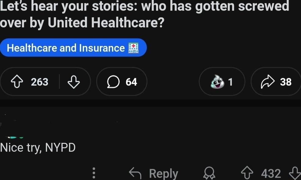 Lets hear your stories who has gotten screwed over by United Healthcare Healthcareand Insurance B P26 Des d1 P Nice try NYPD SReply Q 432