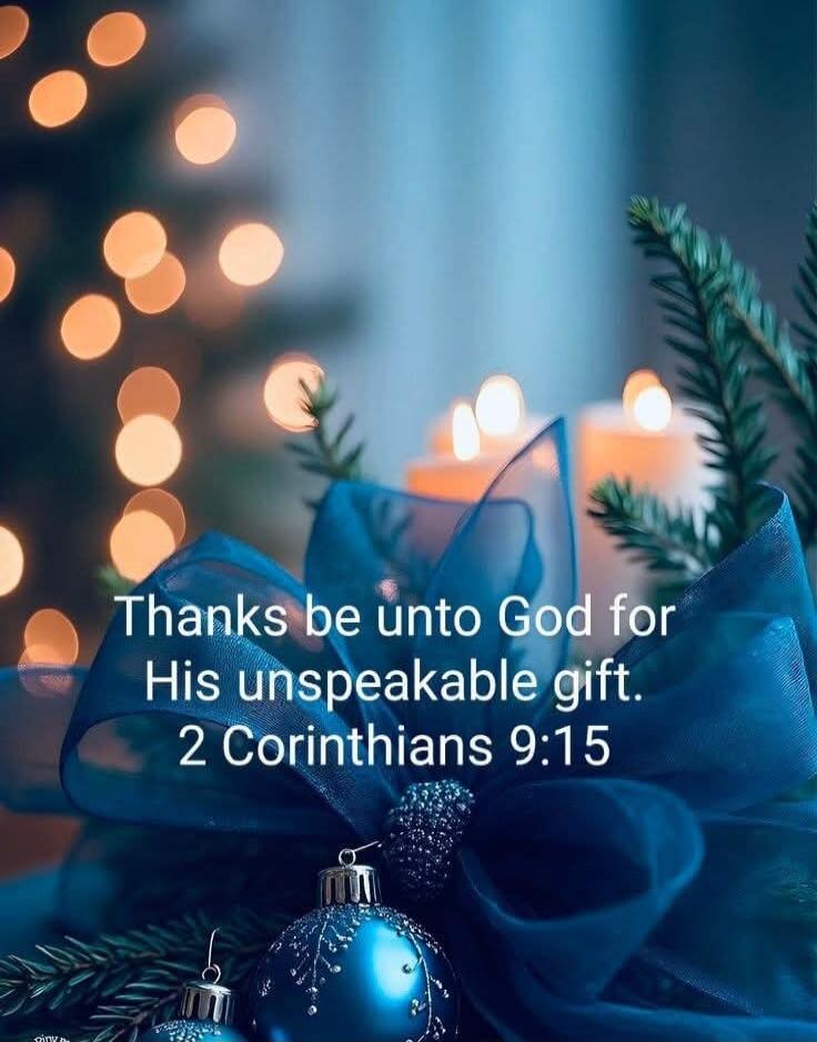 Thanks be unto God for His unspeakable gift. 2 Corinthians 9:15