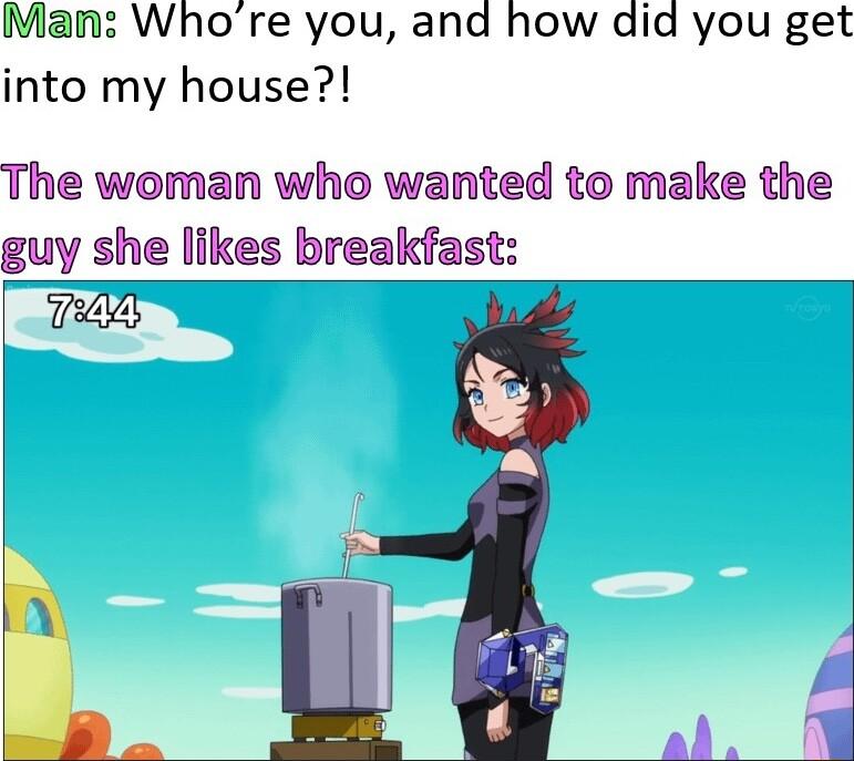 Man Whore you and how did you get into my house The woman who wanted to make the guy she likes breakfast TM