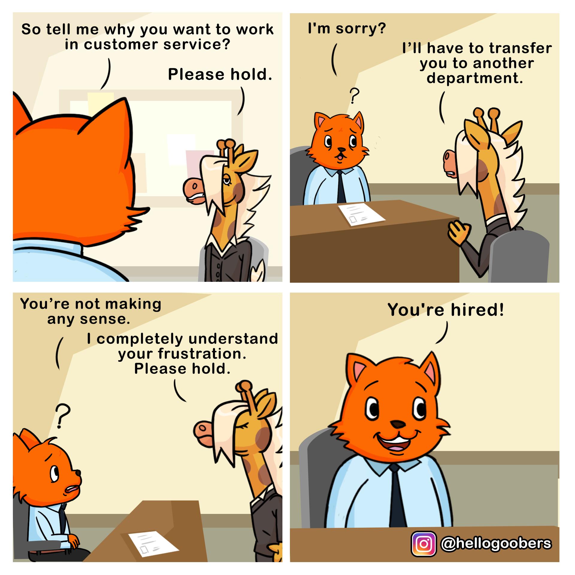 So tell me why you want to work Im sorry n culnmer Service 1l have to transfer Please hold R B N heliogoobers