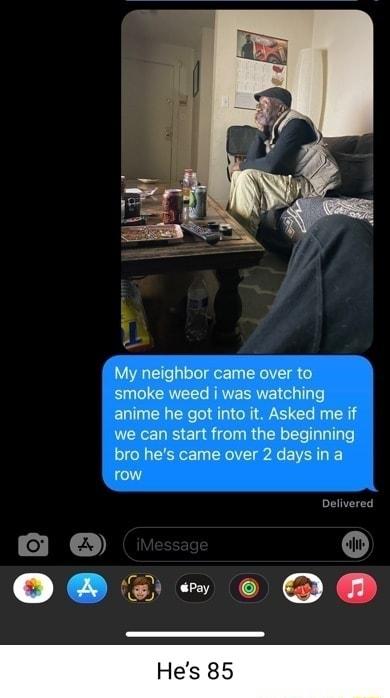 My neighbor came over to 03 o CRVTETTe RV LRVE 1 o Ty o anime he got into it Asked me if we can start from the beginning bro hes came over 2 days in a row G O o 06 O