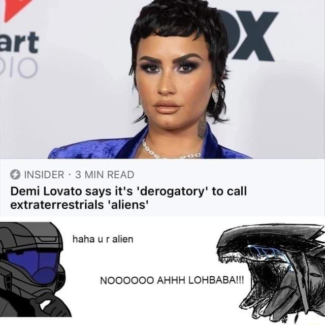 NSIDER 3 MIN READ Demi Lovato says its derogatory to call extraterrestrials aliens haha u r alien