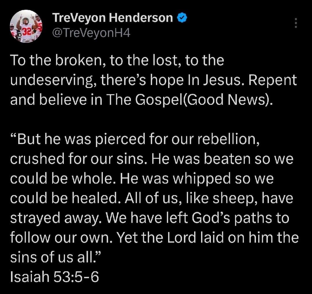 TreVeyon Henderson @TreVeyonH4 To the broken, to the lost, to the undeserving, there's hope In Jesus. Repent and believe in The Gospel (Good News). 