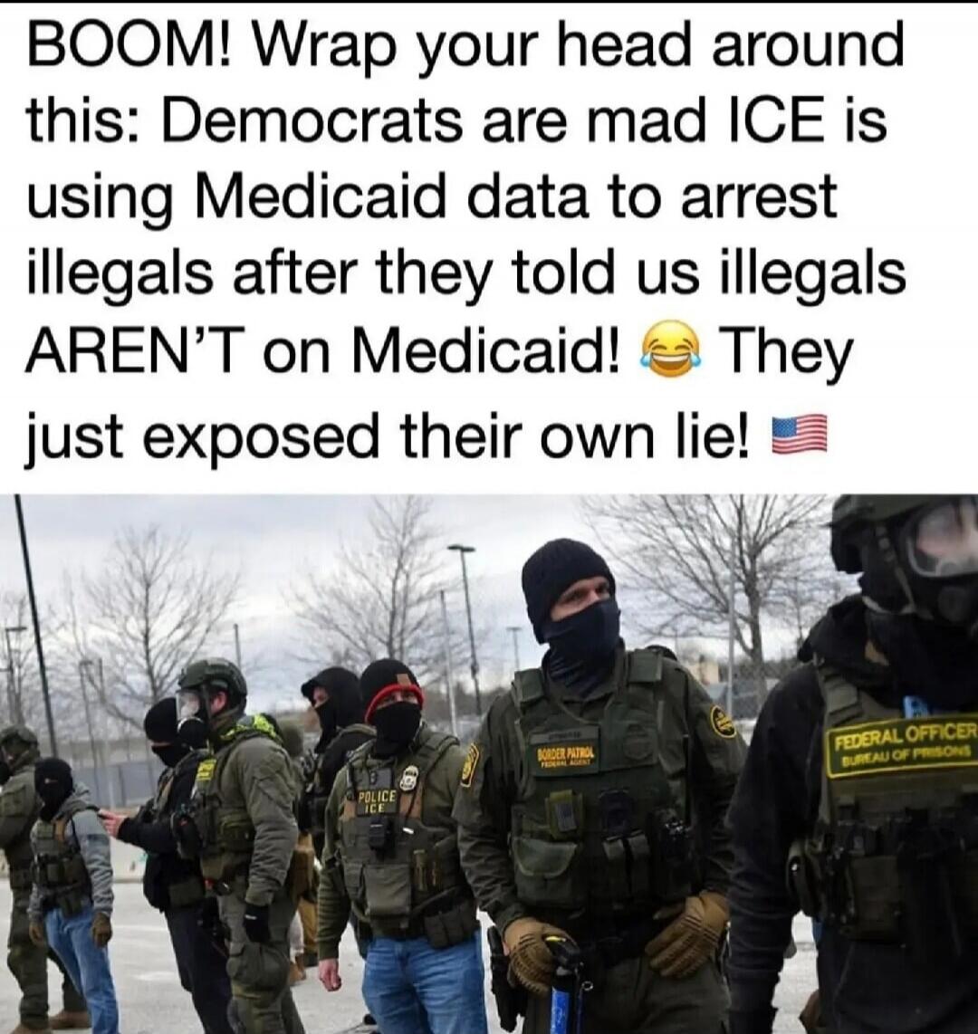 BOOM! Wrap your head around this: Democrats are mad ICE is using Medicaid data to arrest illegals after they told us illegals AREN'T on Medicaid! 😂 They just exposed their own lie! 🇺🇸